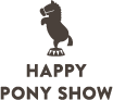 HAPPY PONY SHOW